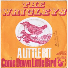 WRIGLEYS A Little Bit / Come Down Little Bird (Hansa 14 295 AT) Germany 1969 PS 45